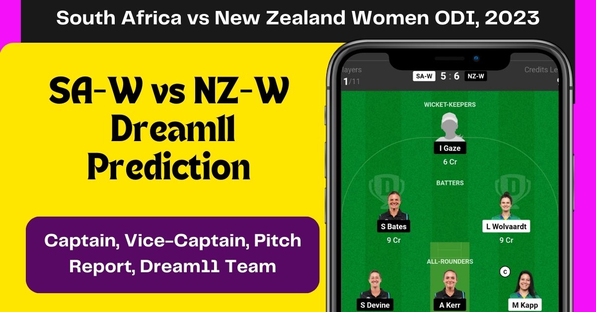 SA-W vs NZ-W Dream11 Prediction Today Match, Fantasy Cricket Tips, पिच रिपोर्ट, प्लेइंग इलेवन, कप्तान, कप्तान एंव उपकप्तान, Dream11 Team – South Africa vs New Zealand Women ODI, 2023