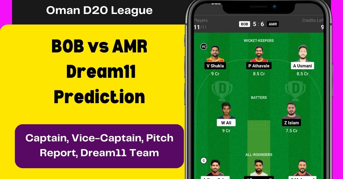 BOB vs AMR Dream11 Prediction Today Match