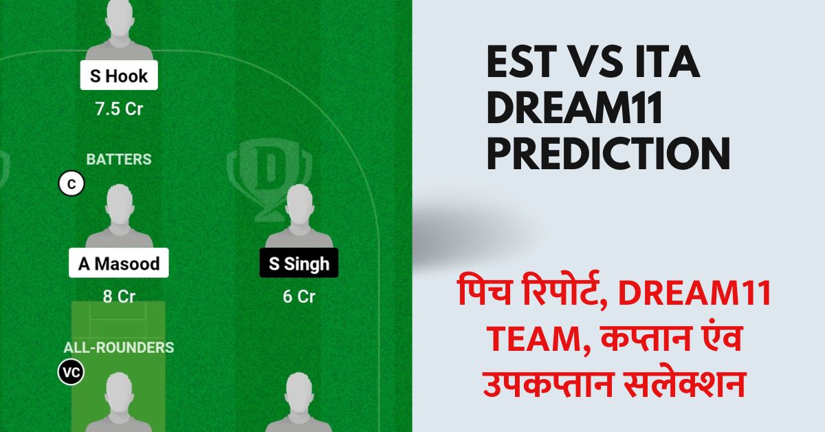 EST vs ITA Dram11 Prediction Today Match