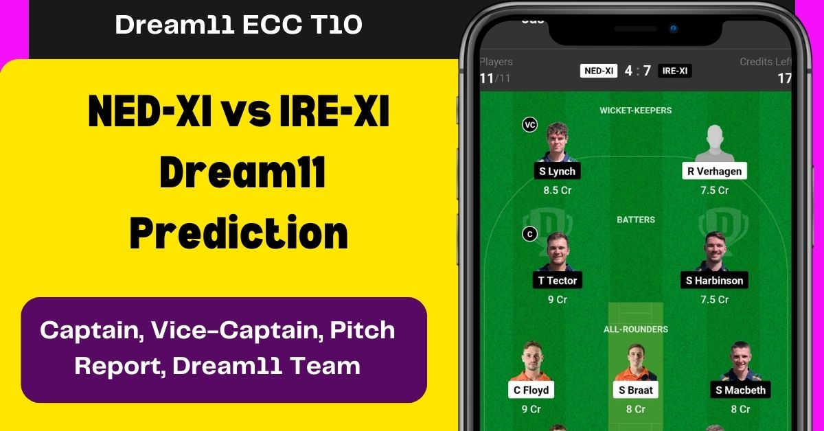 NED-XI vs IRE-XI Dream11 Prediction Toady Match