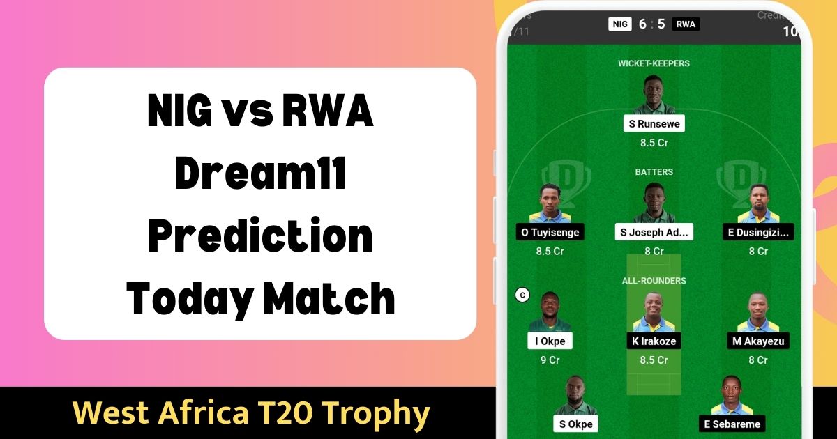 NIG vs RWA Dream11 Prediction Today Match