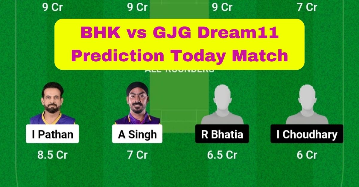BHK vs GJG Dream11 Prediction Today Match