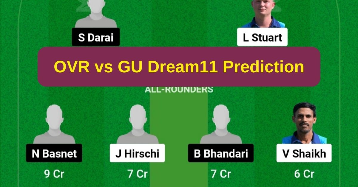 OVR vs GU Dream11 Prediction
