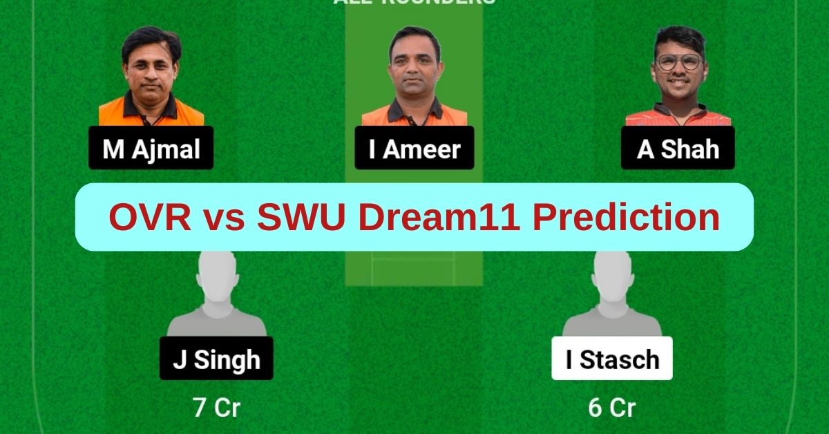 OVR vs SWU Dream11 Prediction