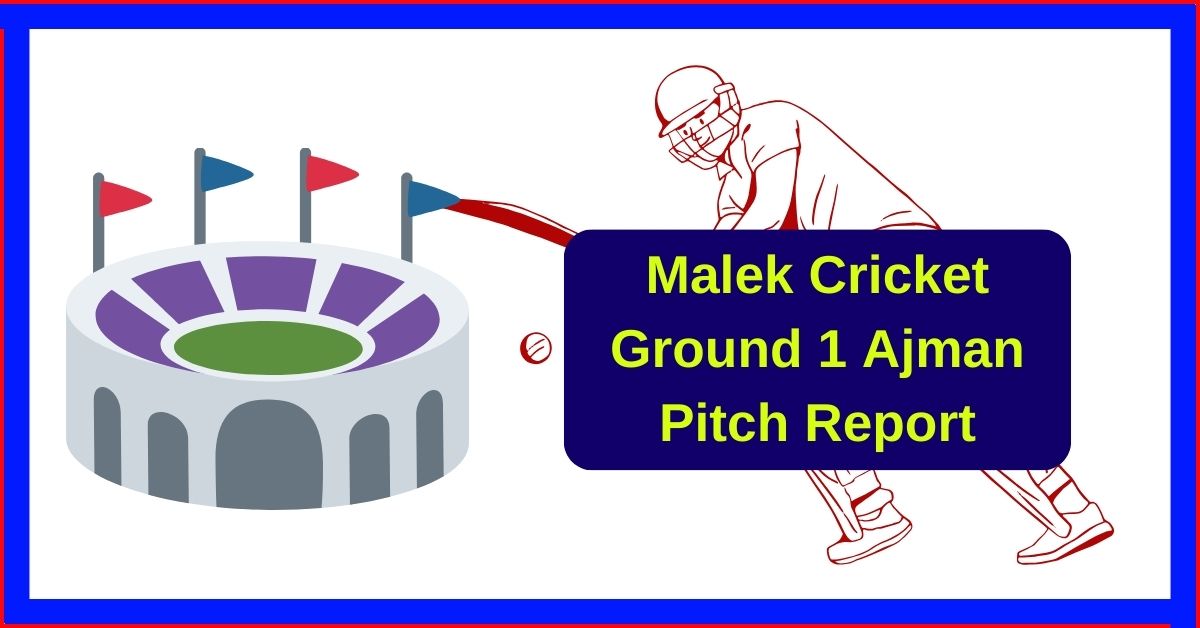 Malek Cricket Ground 1 Ajman Pitch Report: T10 मैच से पहले जानिए मालेक क्रिकेट ग्राउंड 1 अजमान की पिच रिपोर्ट