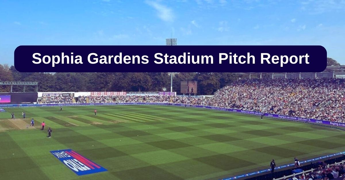 Sophia Gardens Stadium Pitch Report: जानिए सोफिया गार्डन स्टेडियम की लेटेस्ट पिच रिपोर्ट (2024)