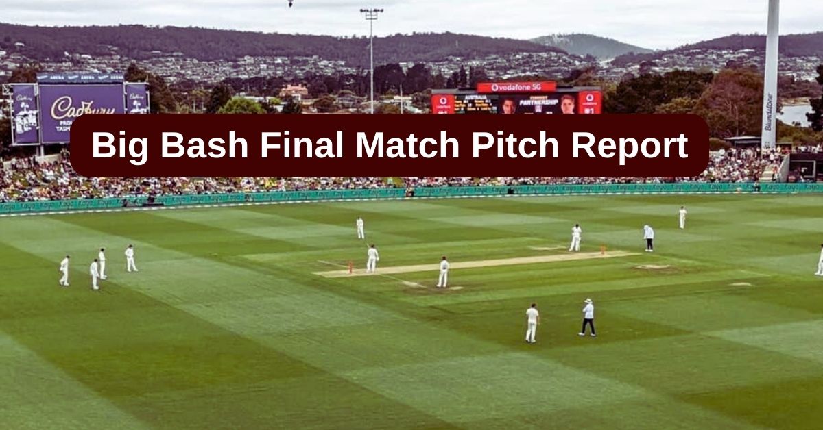 Bellerive Oval Pitch Report: जानिए बिग बैश लीग के फाइनल मैच में कैसा है पिच का मिजाज, बल्लेबाज या गेंदबाज किसका होगा बुरा हाल
