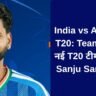 India vs Afganistan T20: Team India की नई T20 टीम का ऐलान, Sanju Samson लौटे, 15 साल के इस खिलाड़ी को भी मौका